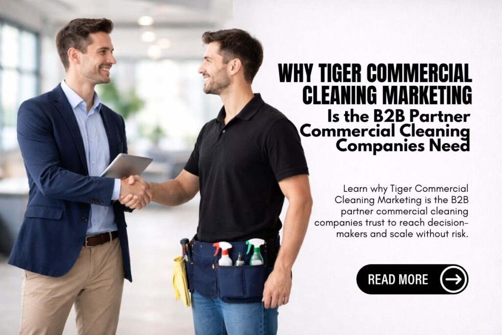 Why-Tiger-Commercial-Cleaning-Marketing-Is-the-B2B-Partner-Commercial-Cleaning-Companies-Need